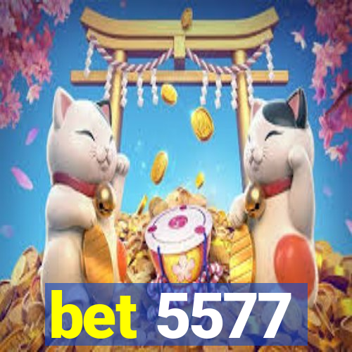 bet 5577